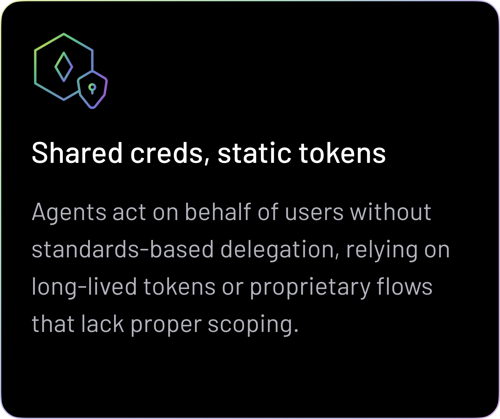 Shared Creds, Static Tokens