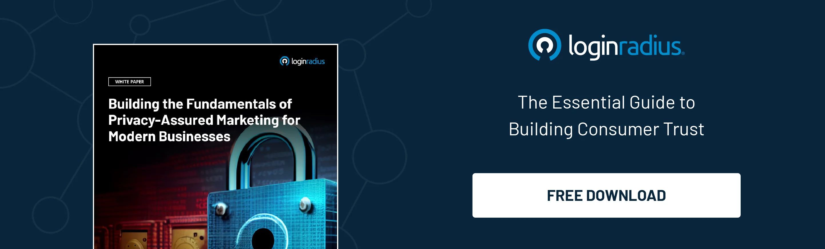 White paper by LoginRadius on privacy-assured marketing for modern businesses. Includes a free download offer for building consumer trust.