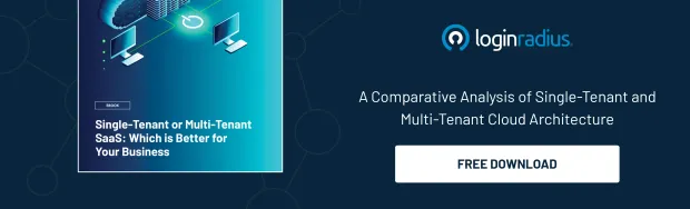 Downloadable resource from loginradius named single-tenant or multi-tenant SaaS which is better for your business