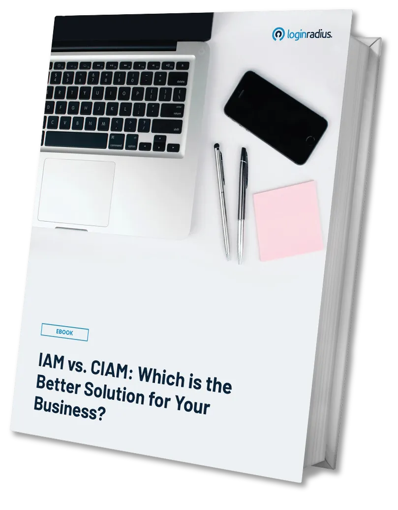 IAM vs. CIAM: Which is the Better Solution for Your Business?