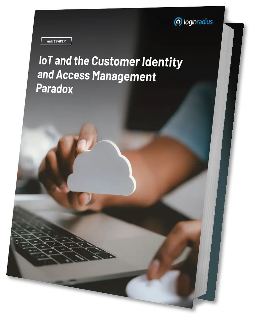 IoT and the Consumer Identity and Access Management Paradox