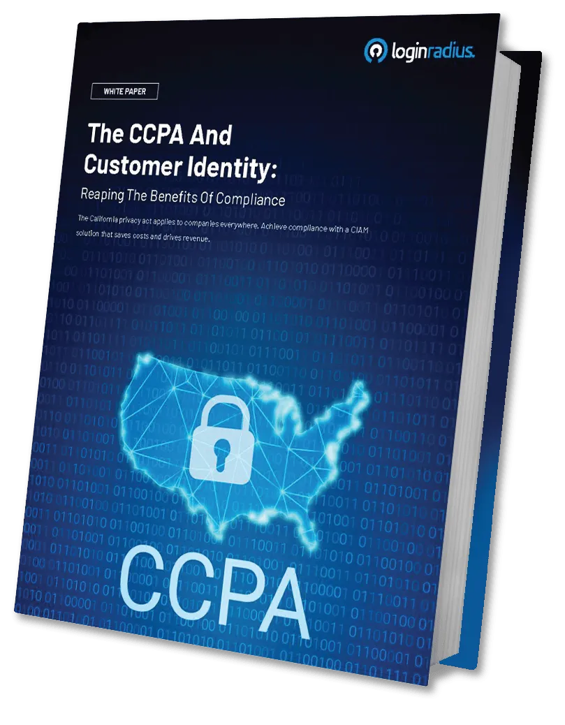 The CCPA and Customer Identity: Reaping the Benefits of Compliance