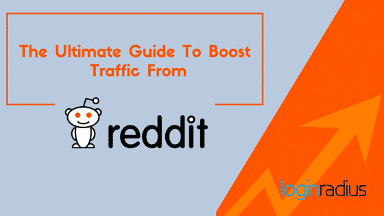 The Ultimate Guide To Get Traffic From Reddit