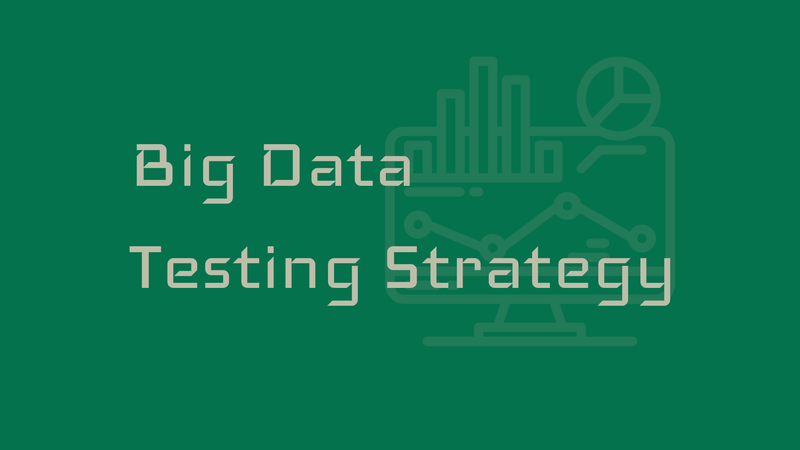 Big Data - Testing Strategy