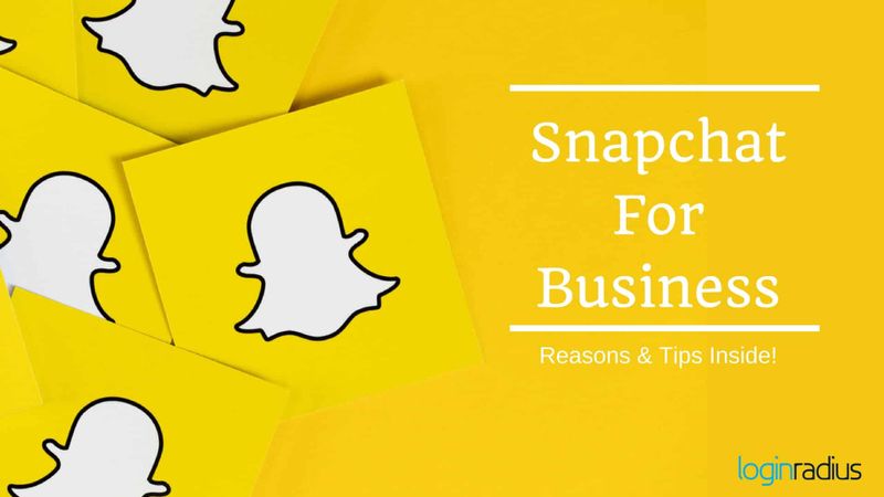 How Snapchat Is Going To Change Your Business (Reasons And Tips Inside!)