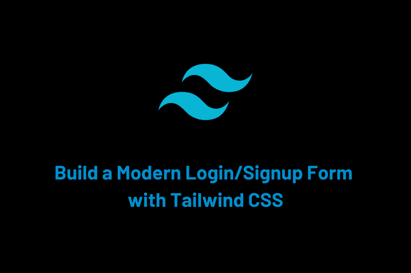 Build a Modern Login/Signup Form with Tailwind CSS and React