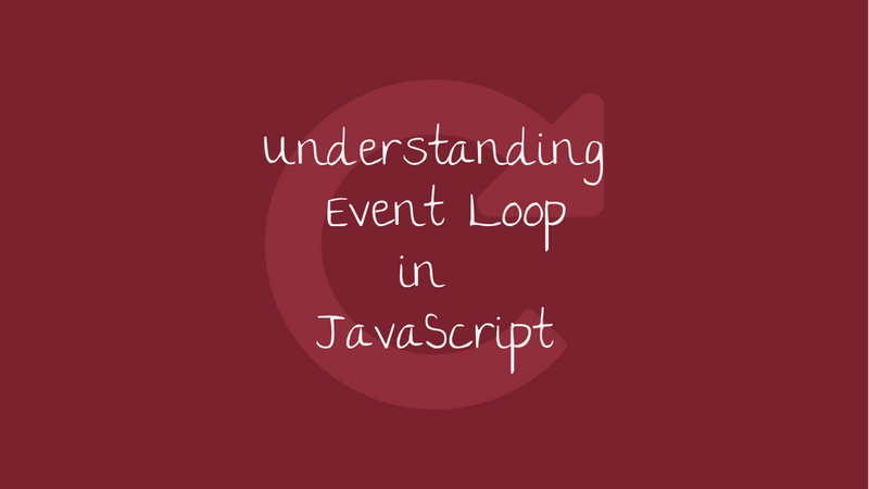 Understanding event loop in JavaScript