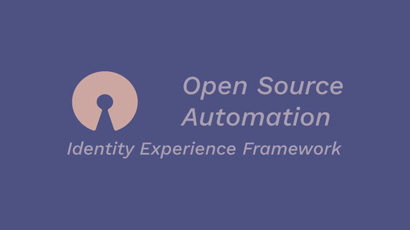 Automation for Identity Experience Framework is now open-source !!!