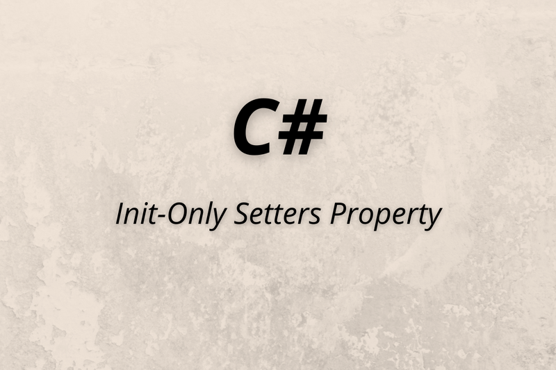 C# Init-Only Setters Property