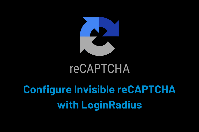 How to Integrate Invisible reCAPTCHA for Bot Protection