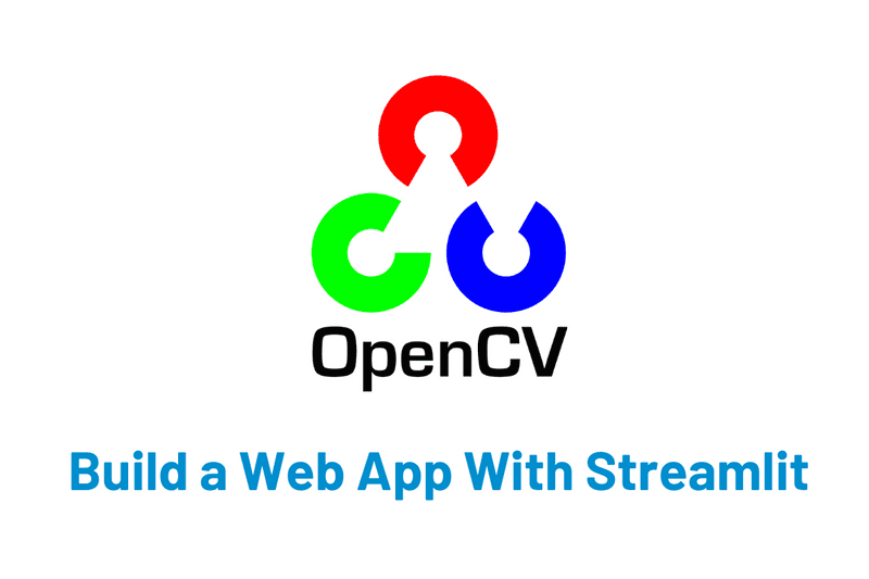 How to Build an OpenCV Web App with Streamlit