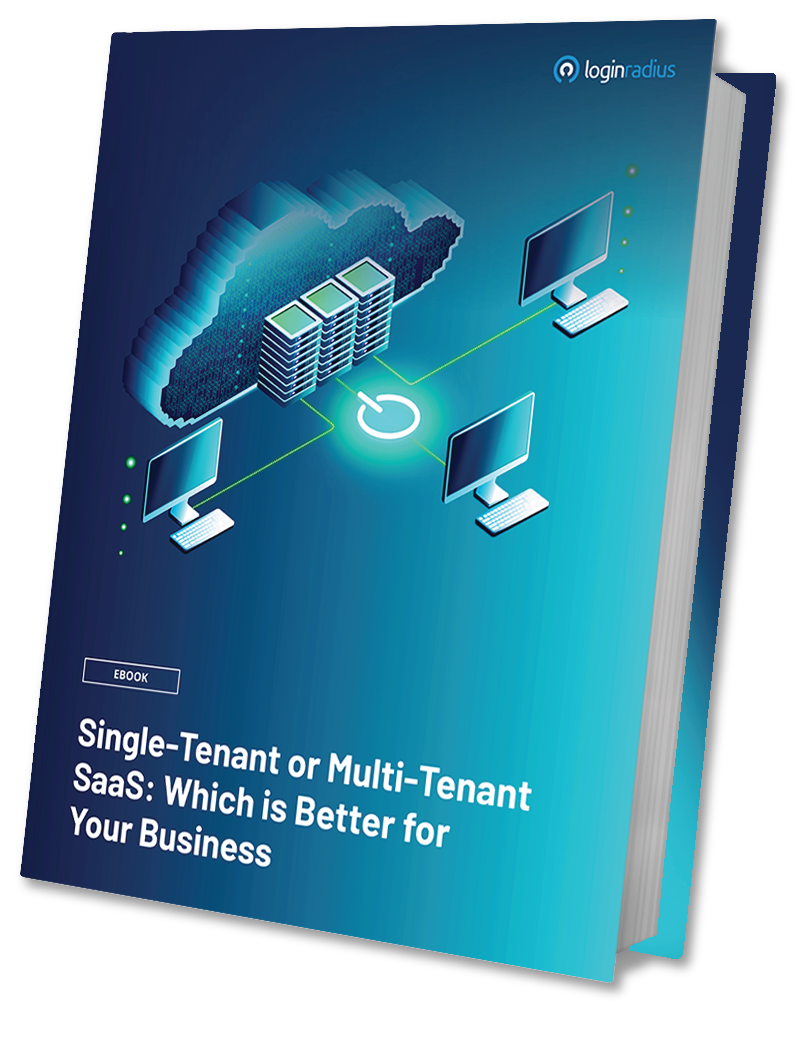Single-Tenant or Multi-Tenant SaaS: Which is Better for Your Business